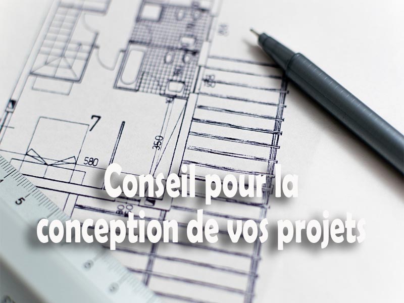 conseil pour la conception de projets